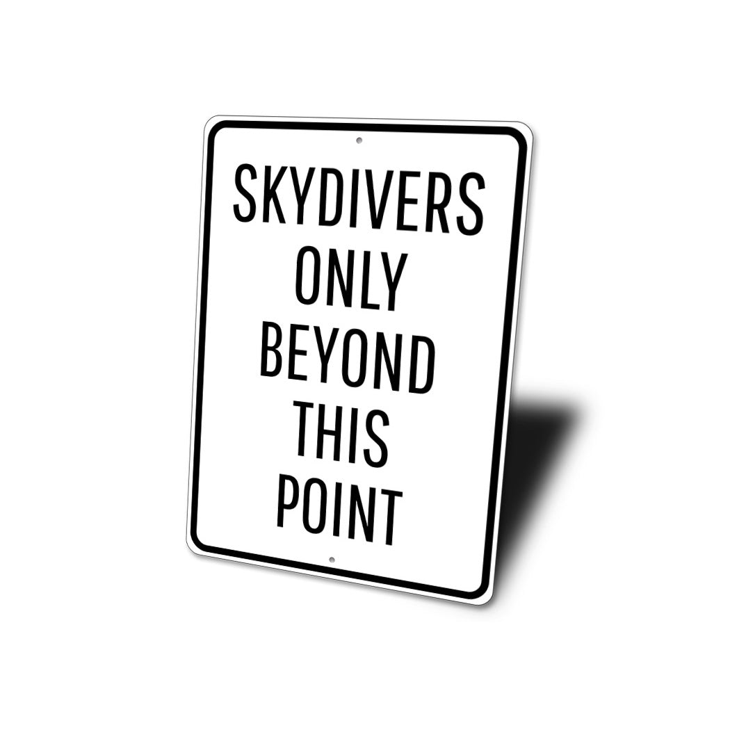 Skydivers Only Sign