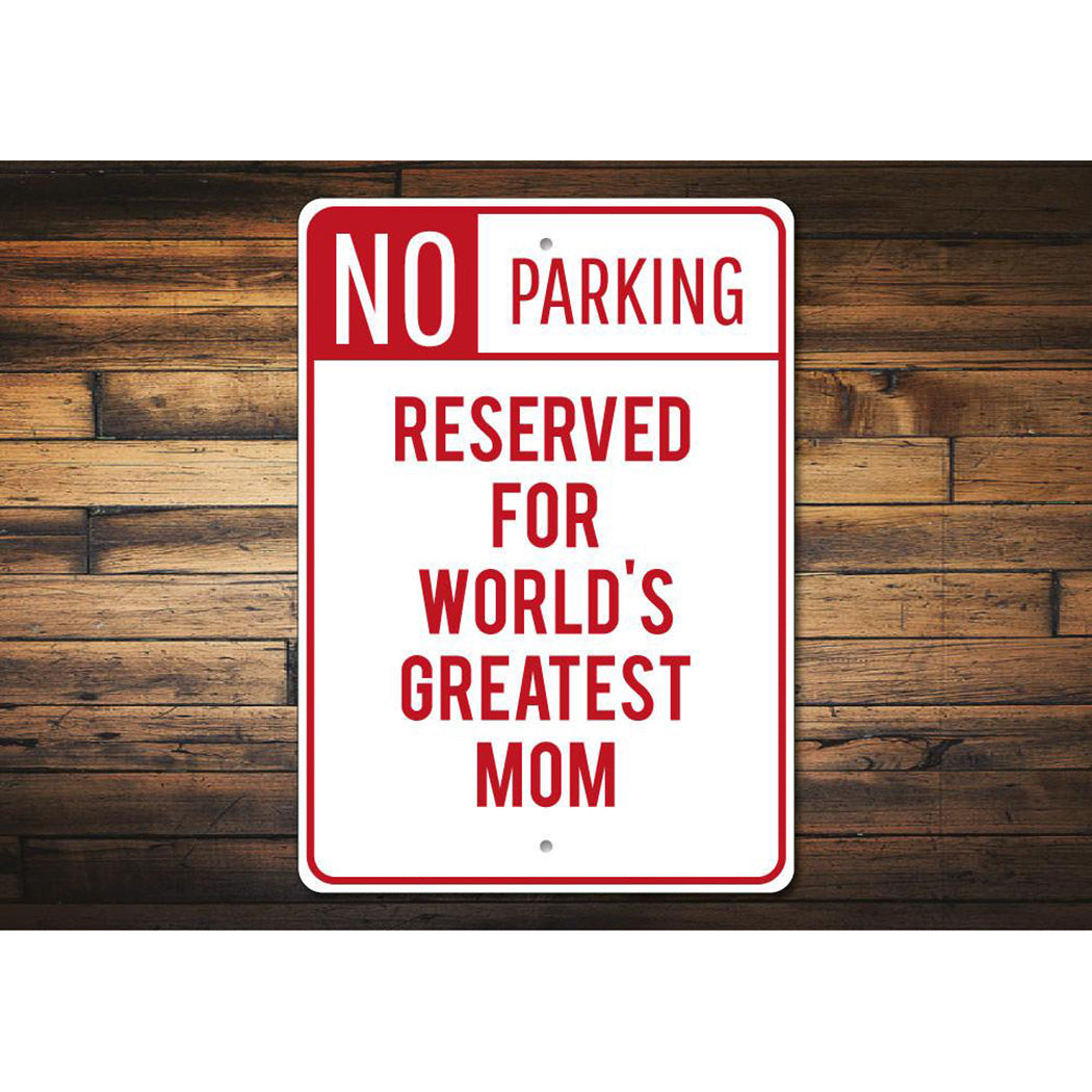 Greatest Mom Parking Sign