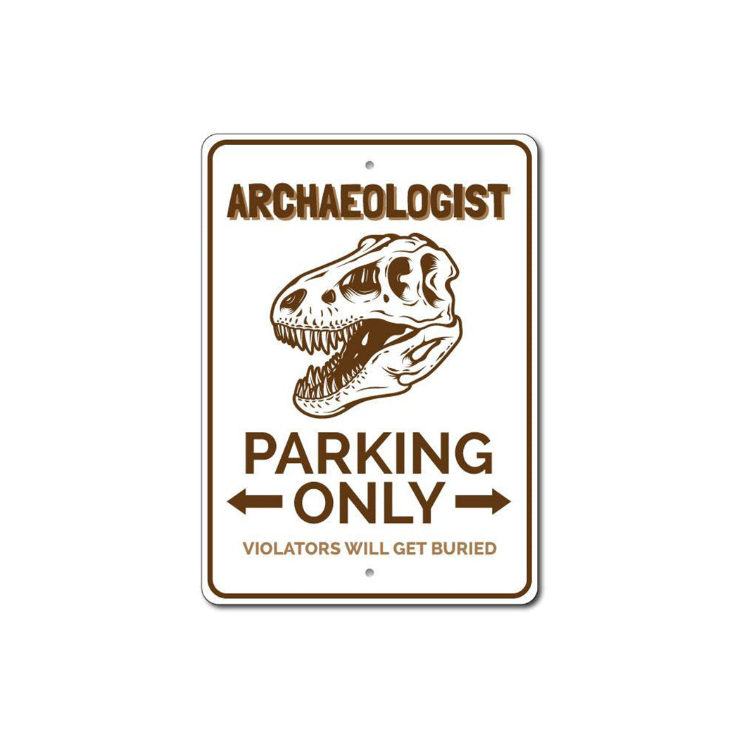 Archaeologist Parking Only Sign