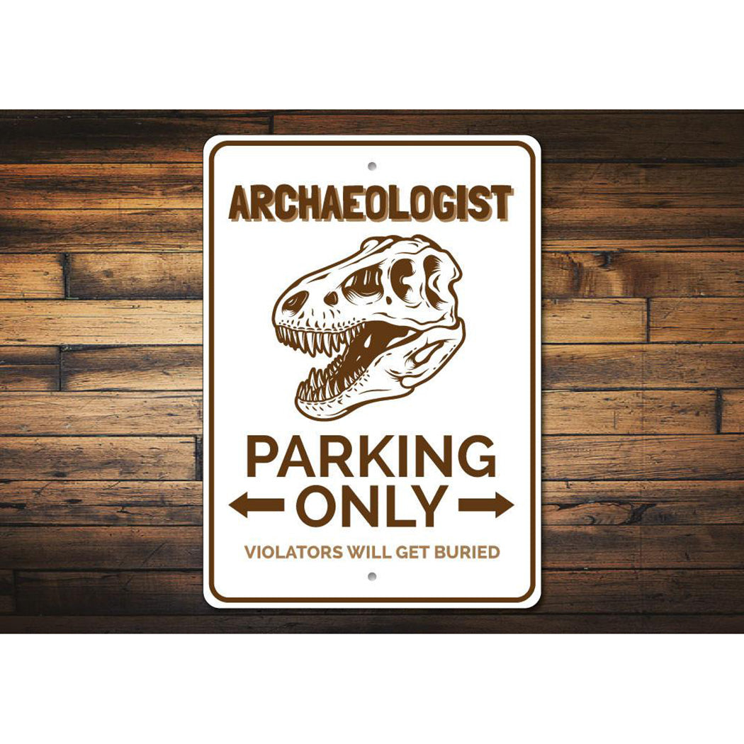 Archaeologist Parking Only Sign
