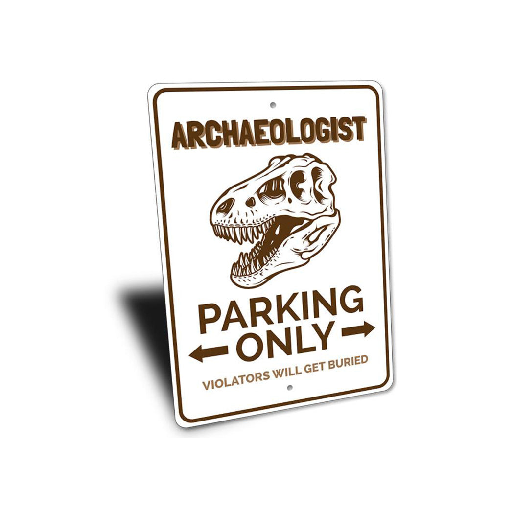 Archaeologist Parking Only Sign