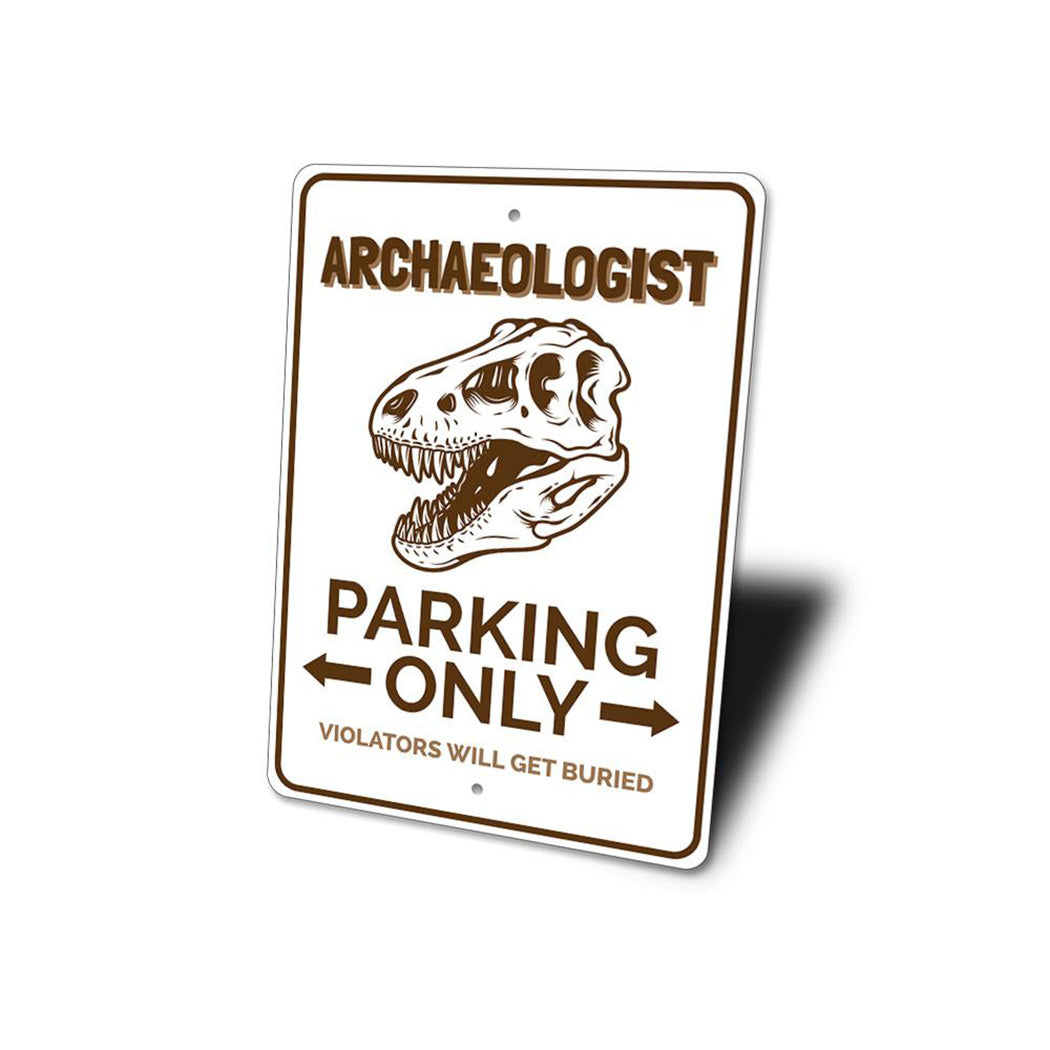 Archaeologist Parking Only Sign