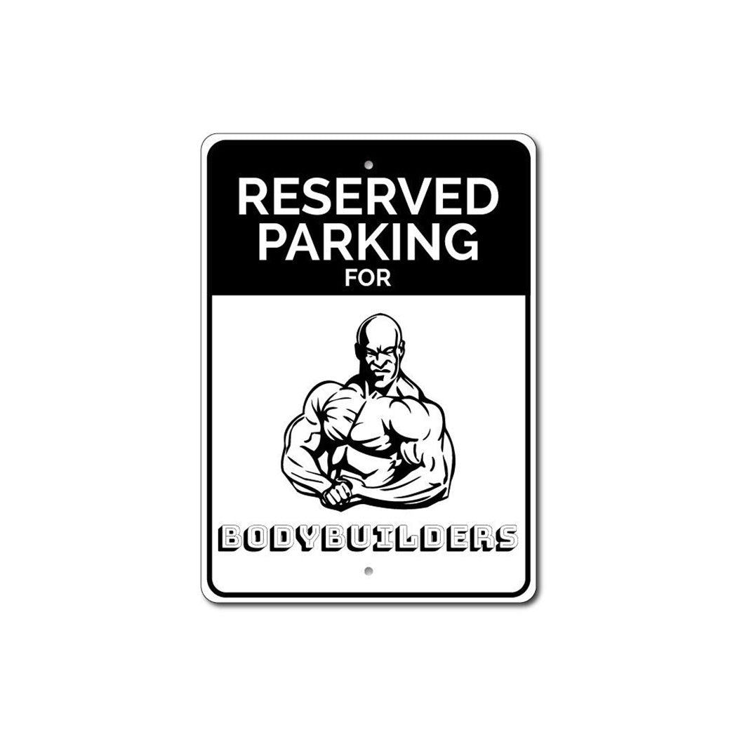 Body Builder Parking Only Sign