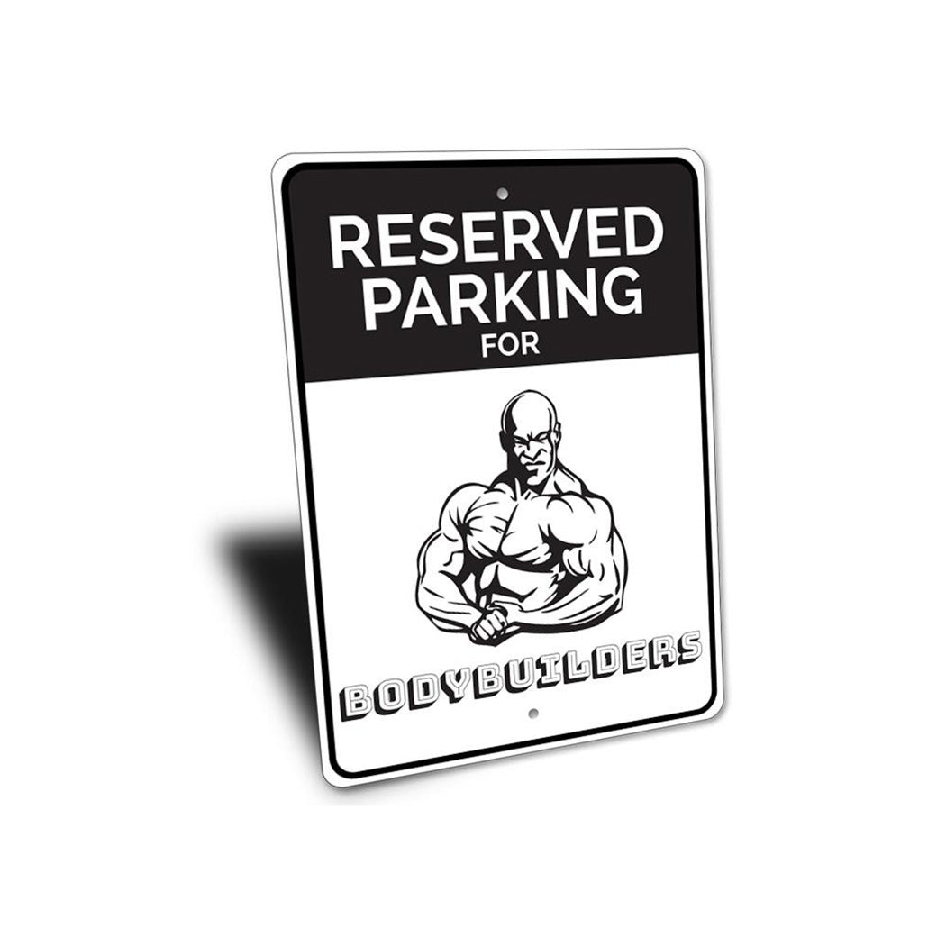 Body Builder Parking Only Sign