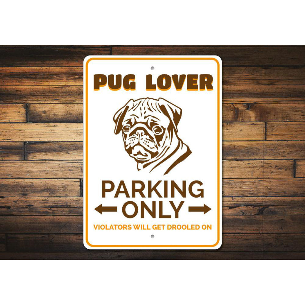 Pug Lover Parking Only Sign