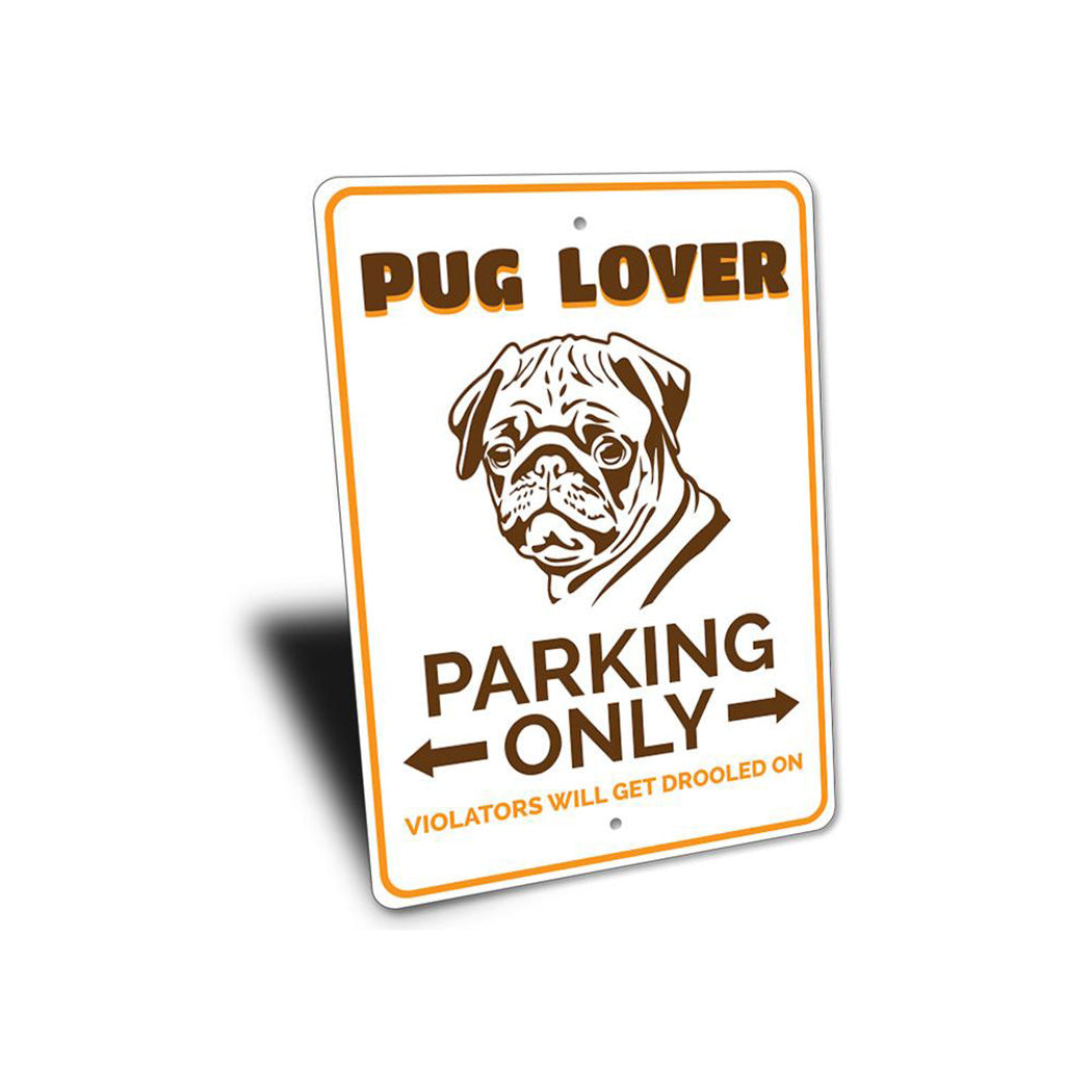 Pug Lover Parking Only Sign