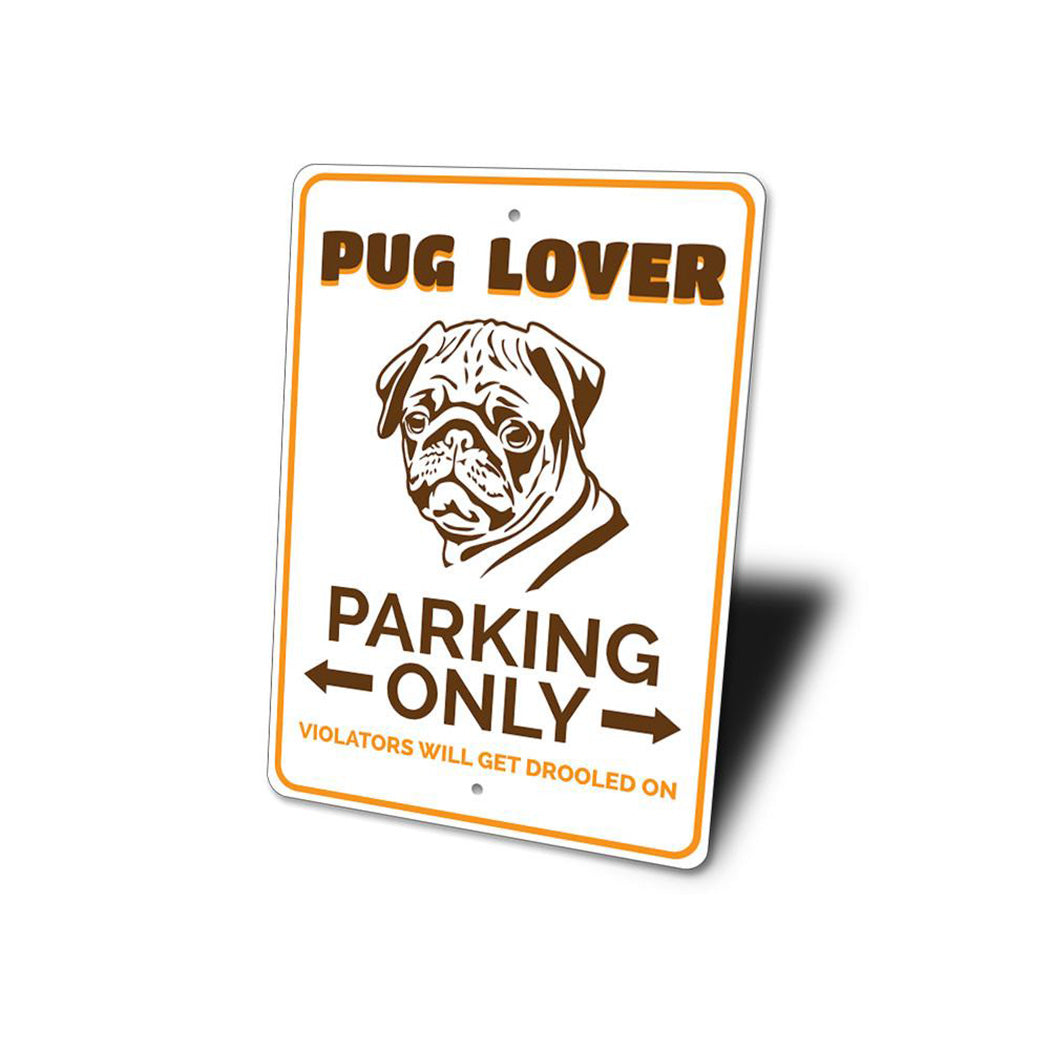 Pug Lover Parking Only Sign