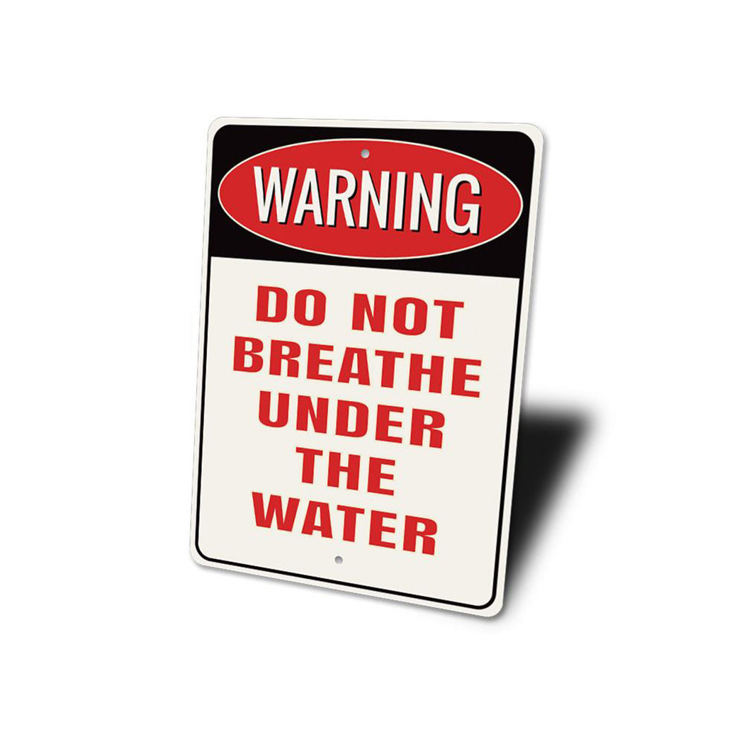 Do Not Breath Under the Water Sign