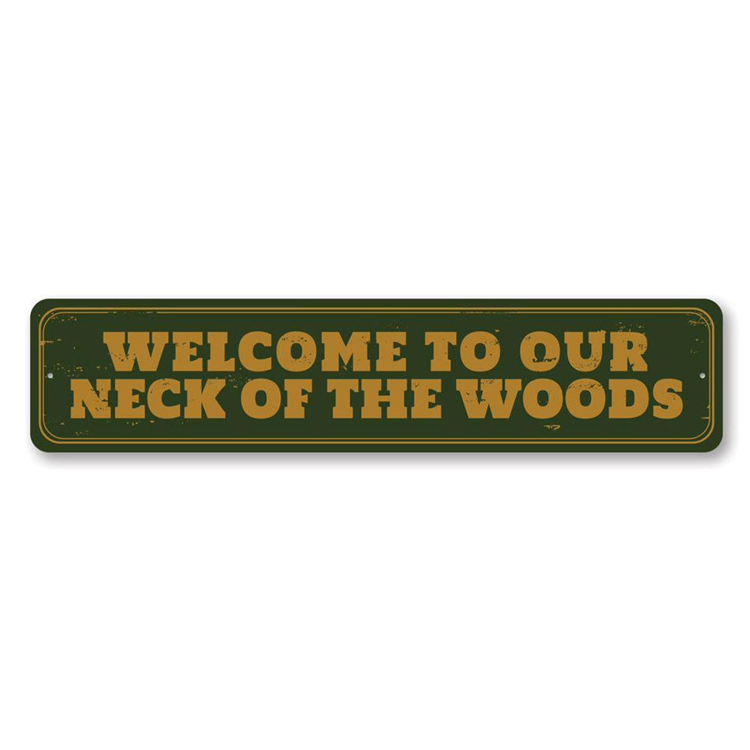 Our Neck of the Woods Metal Sign