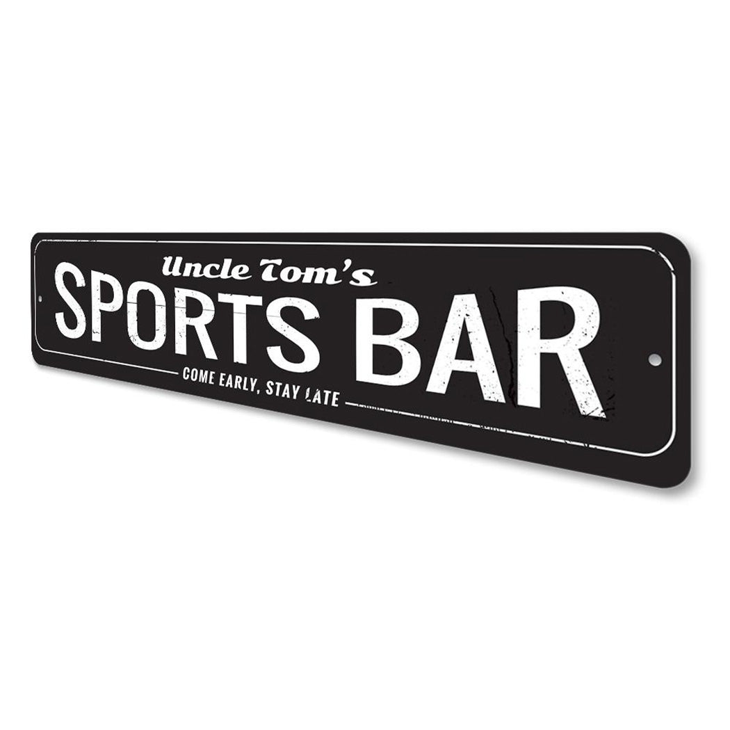 Come Early Stay Late Sports Bar Sign