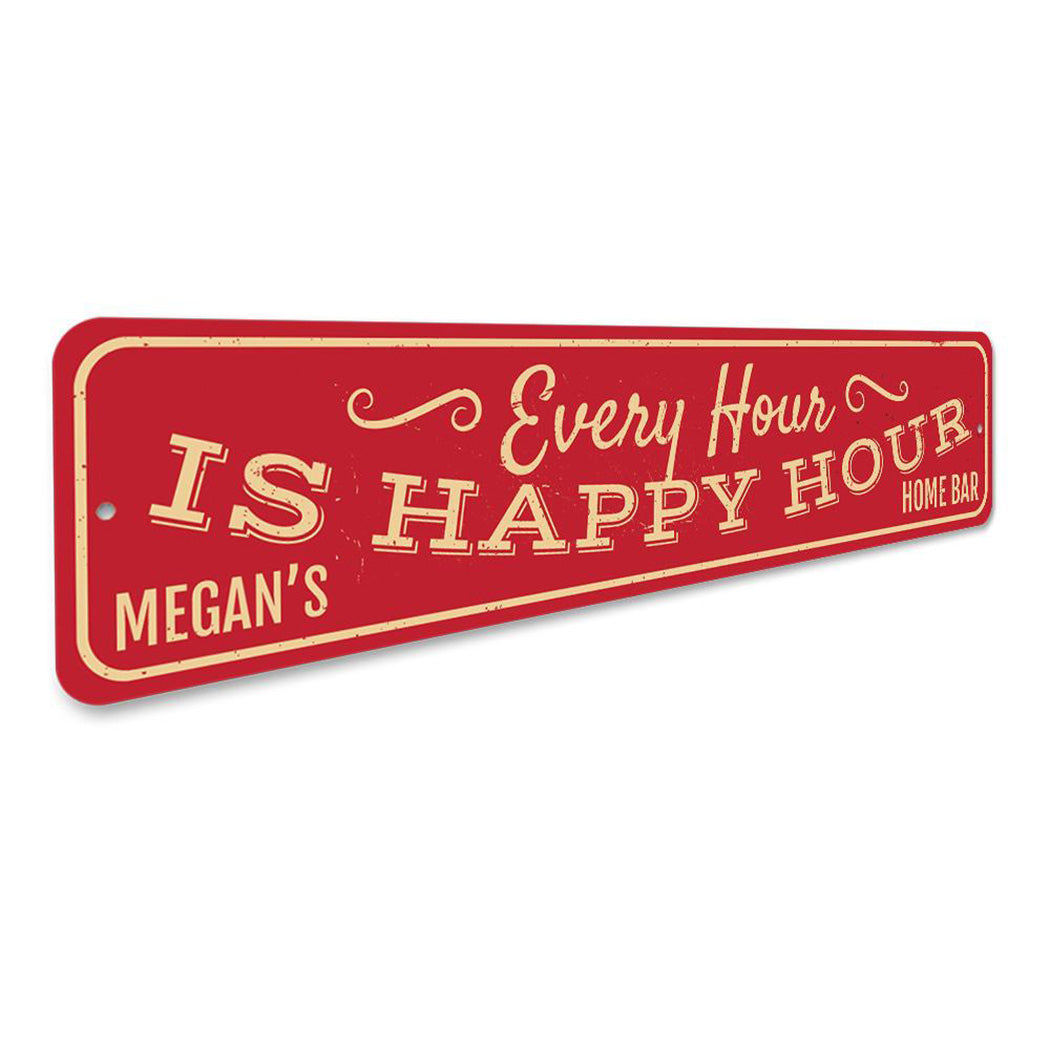Every Hour is Happy Hour Sign