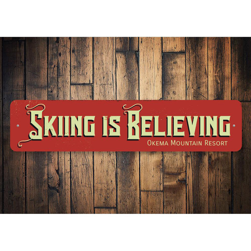 Skiing is Believing Sign