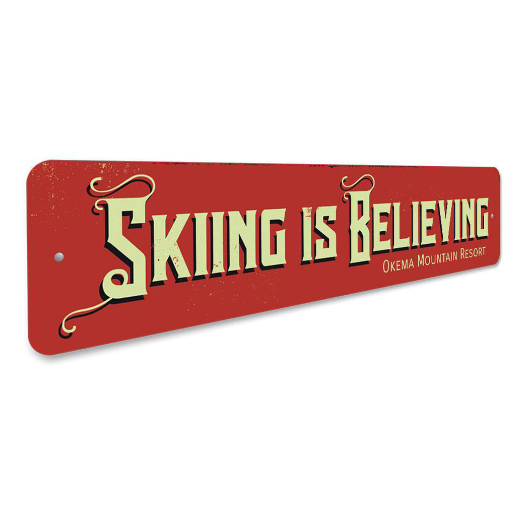 Skiing is Believing Sign