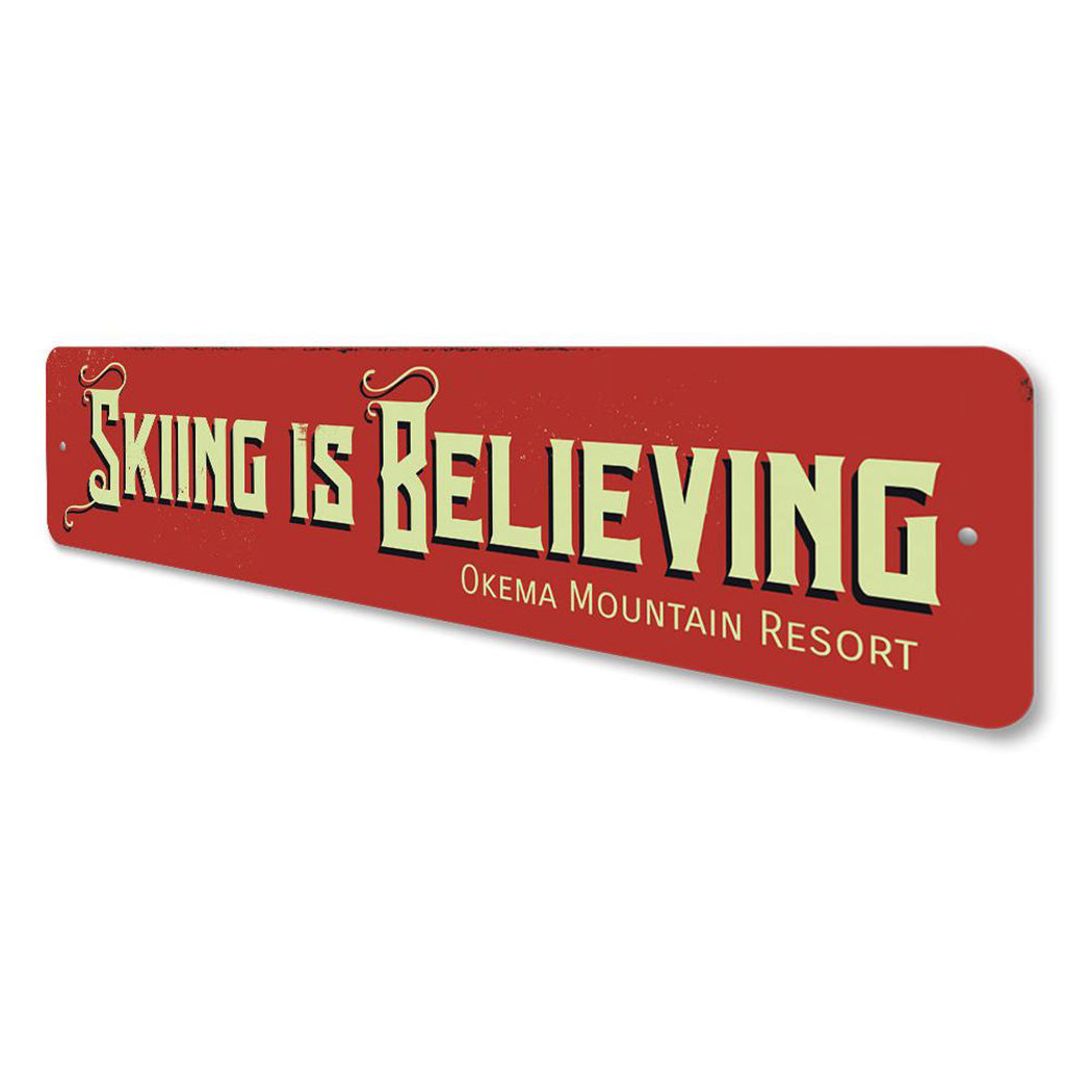 Skiing is Believing Sign