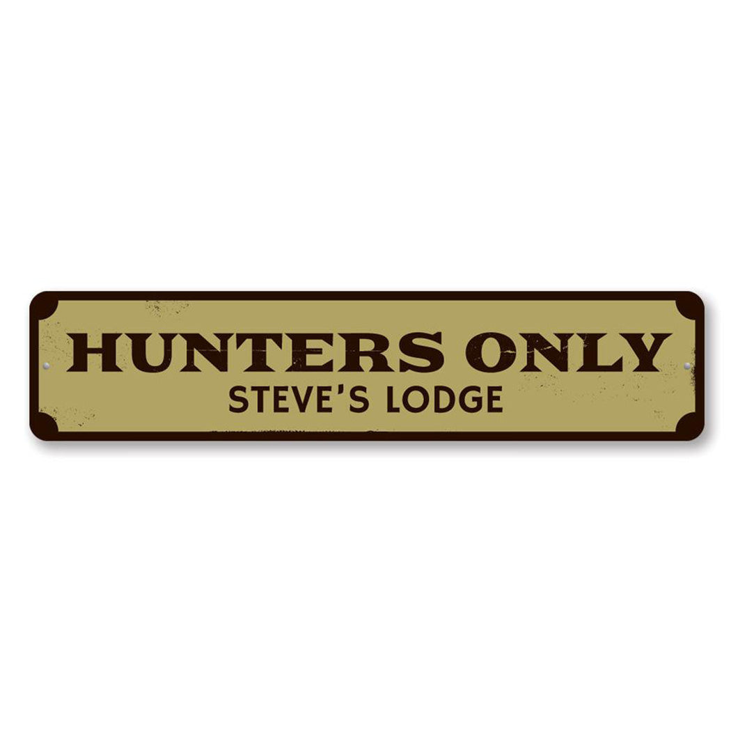 Hunters Only Metal Sign