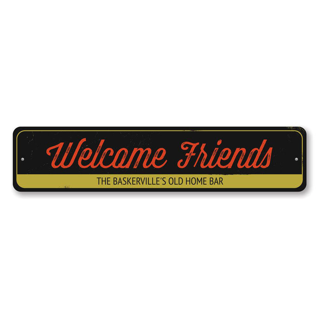 Welcome Friends Home Bar Metal Sign