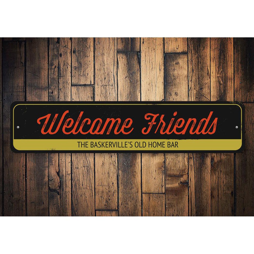 Welcome Friends Home Bar Sign