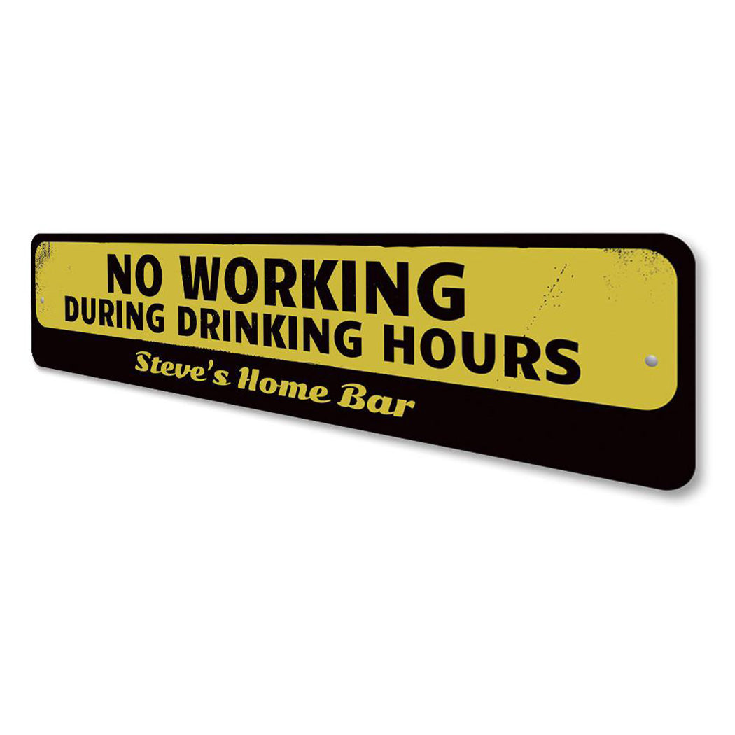 No Working During Drinking Hours Sign