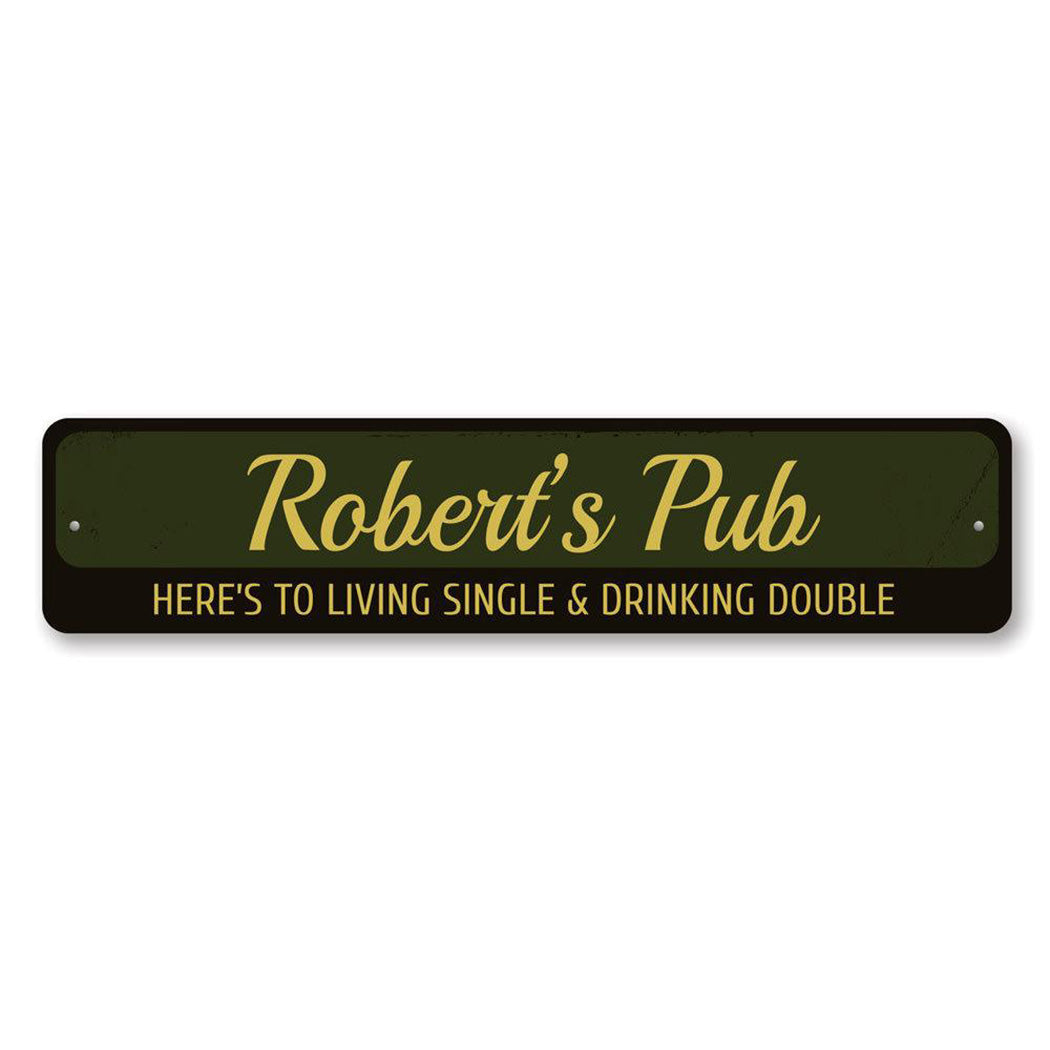 Living Single & Drinking Double Metal Sign
