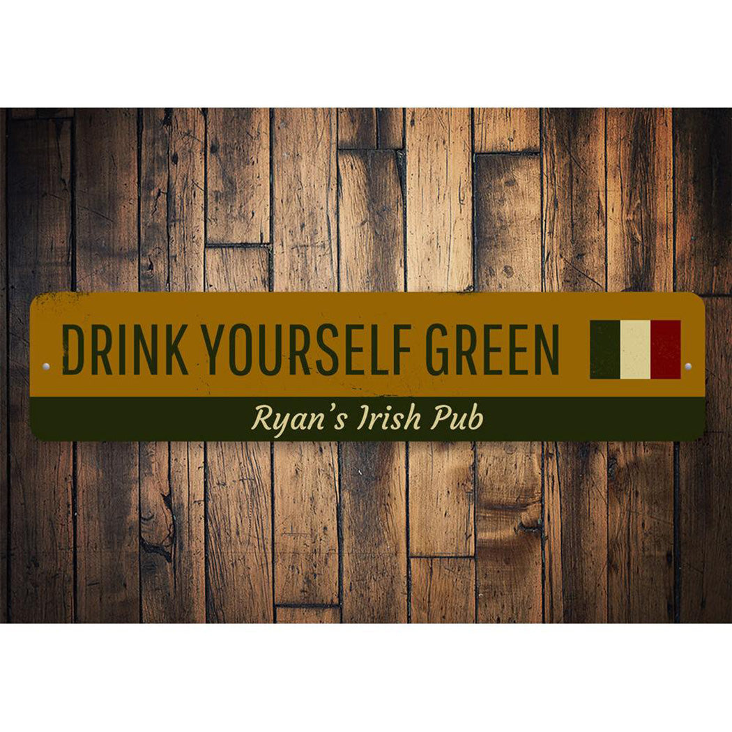 Drink Yourself Green Sign