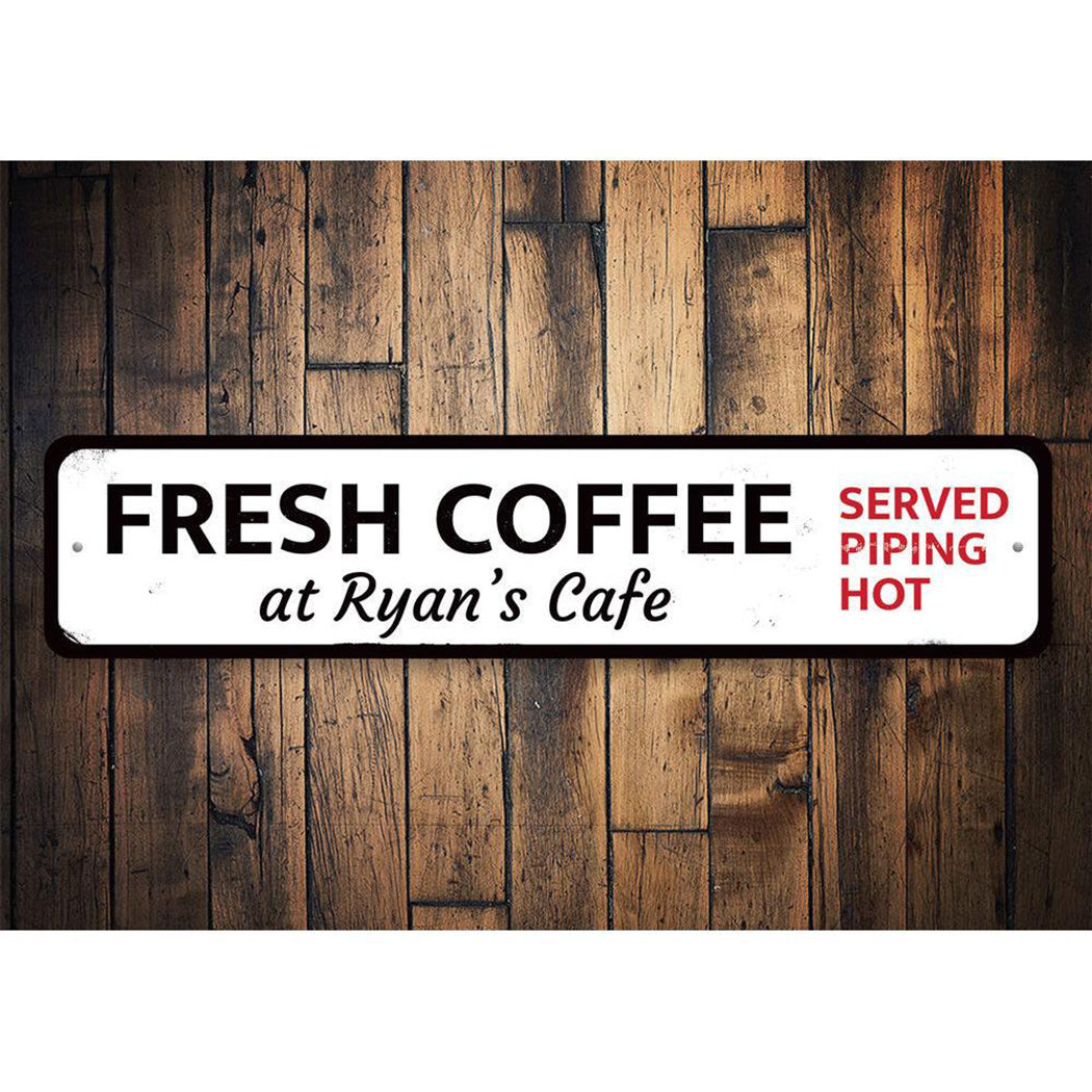 Coffee Served Piping Hot Sign