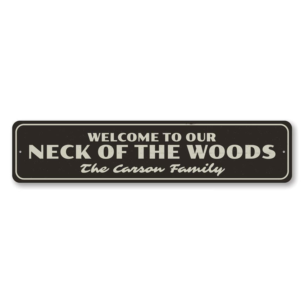 Welcome to Our Neck of the Woods Sign