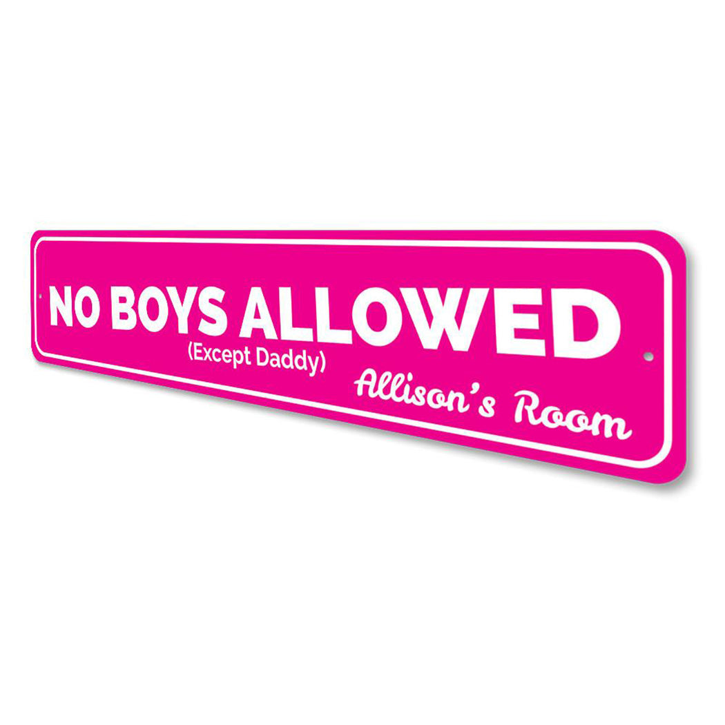 No Boys Allowed Except Daddy Sign