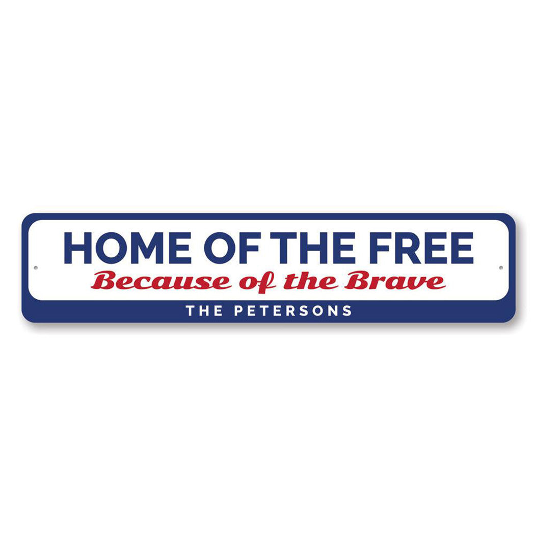 Home of the Free Metal Sign