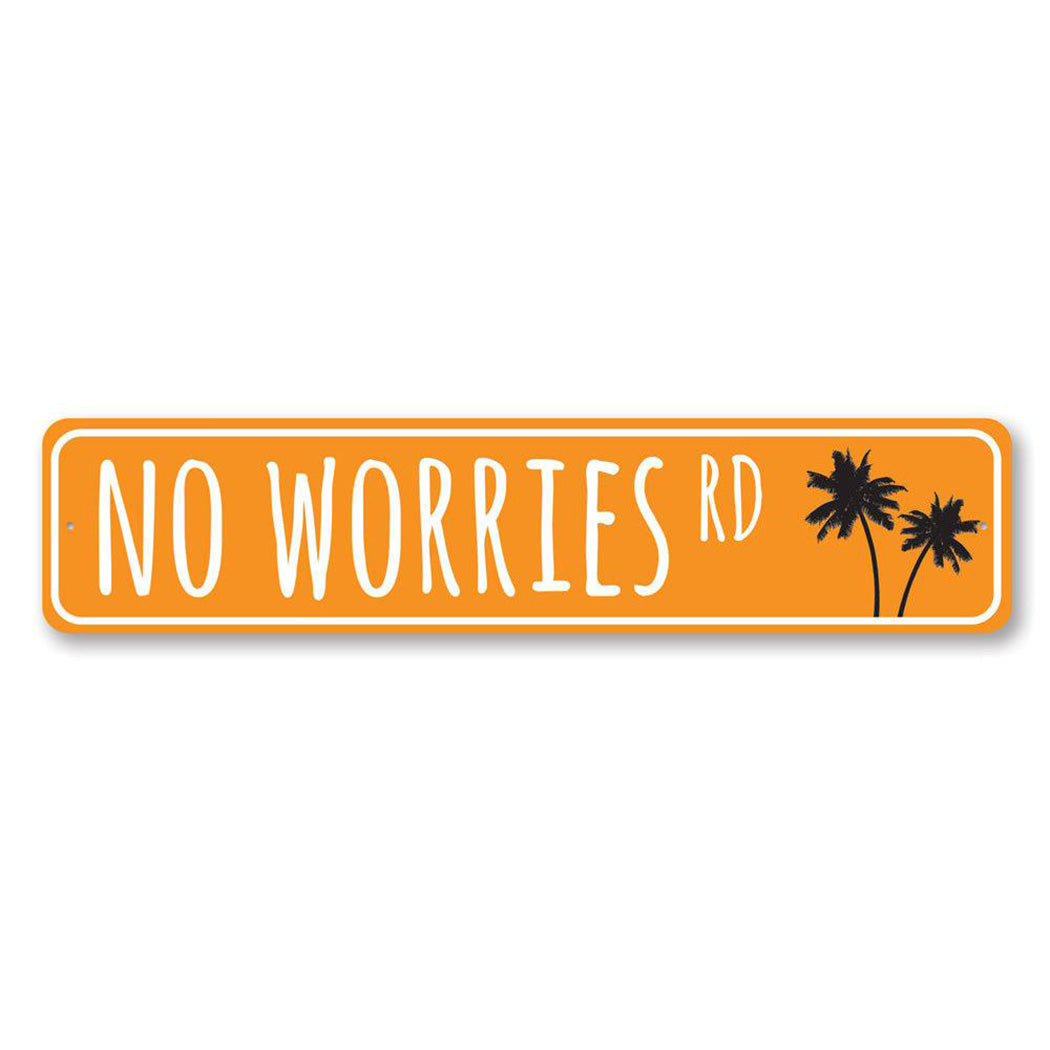 No Worries Road Metal Sign