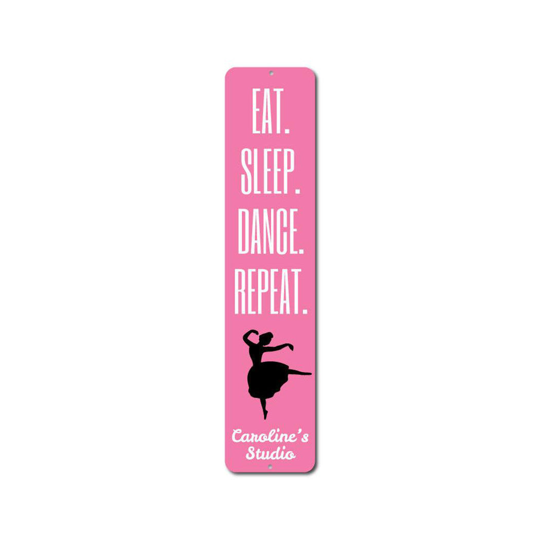 Eat Sleep Dance Repeat Metal Sign