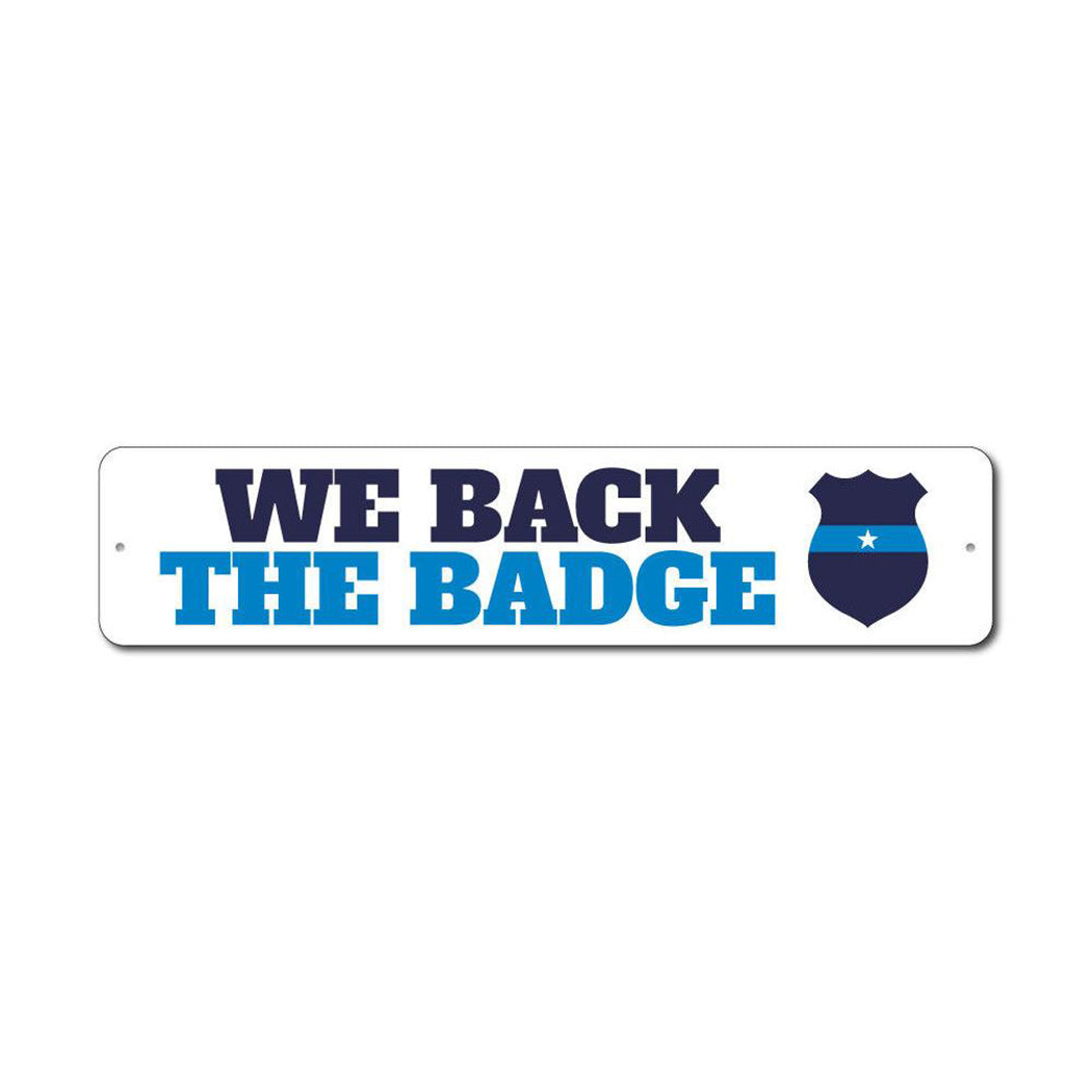 We Back the Badge Metal Sign