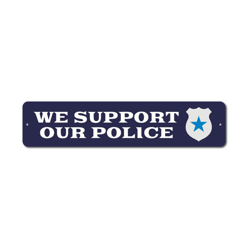 We Support Police Metal Sign