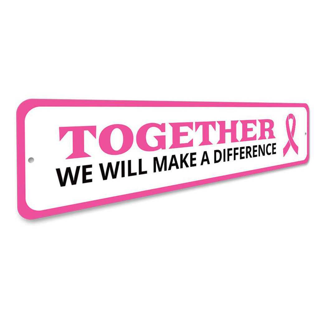 Together We Will Make A Difference Sign
