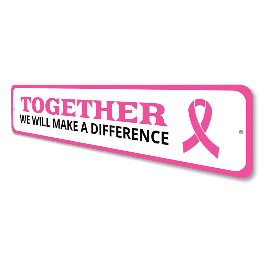 Together We Will Make A Difference Sign
