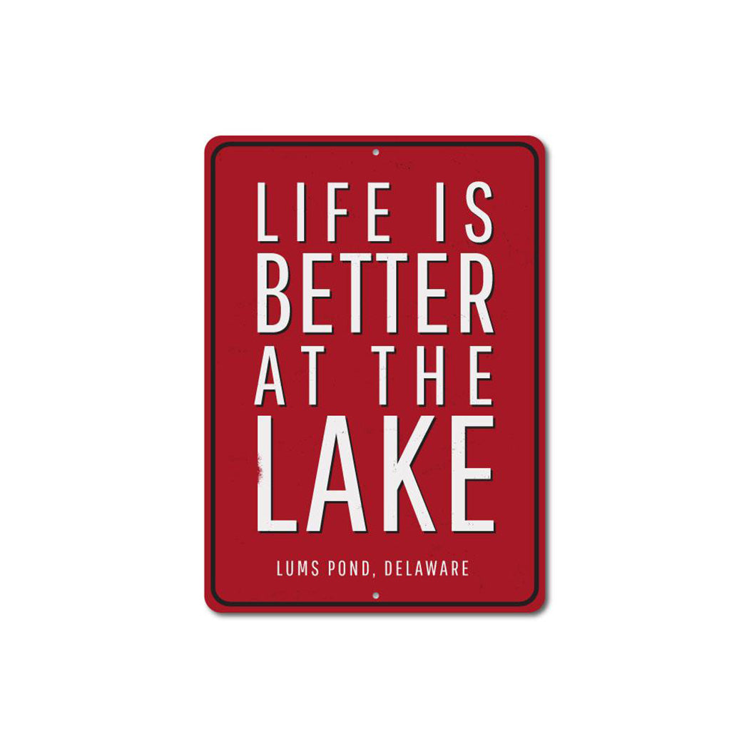 Life Is Better At The Lake Location Sign