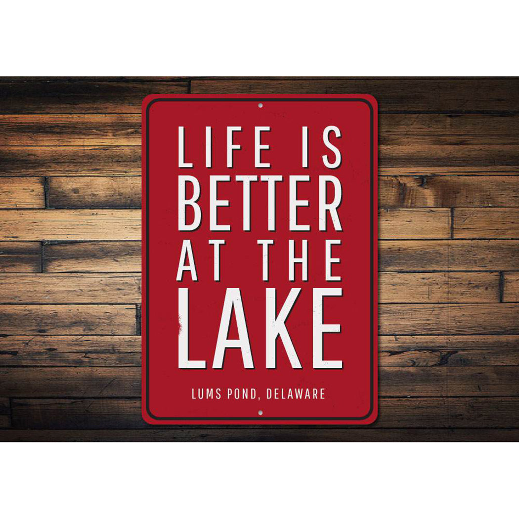Life Is Better At The Lake Location Sign