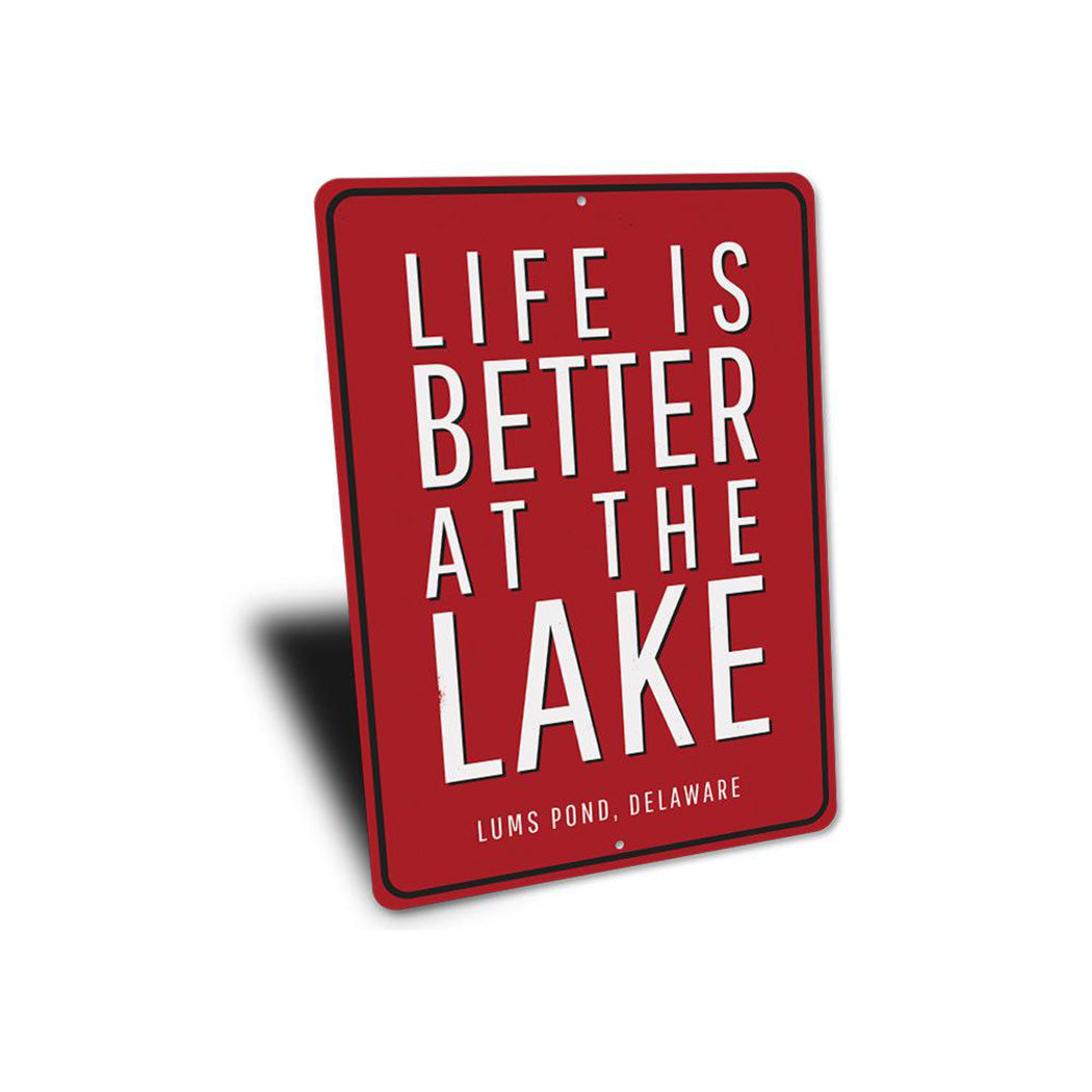 Life Is Better At The Lake Location Sign