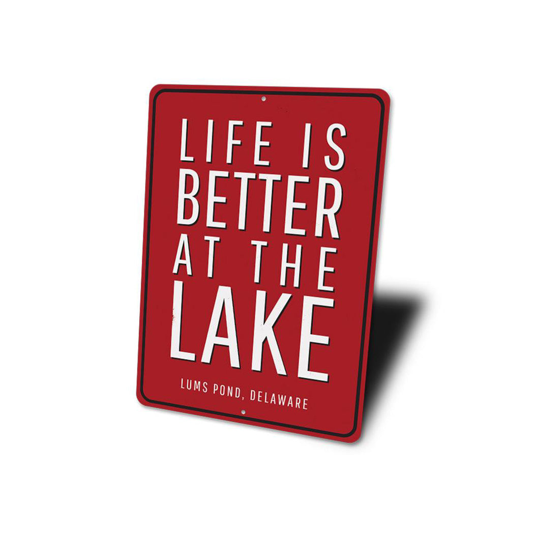 Life Is Better At The Lake Location Sign