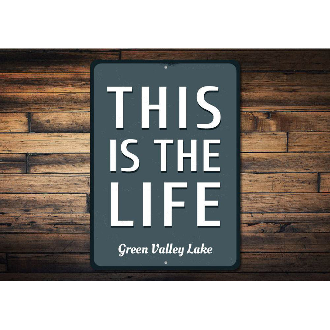 This Is The Life Lake Sign
