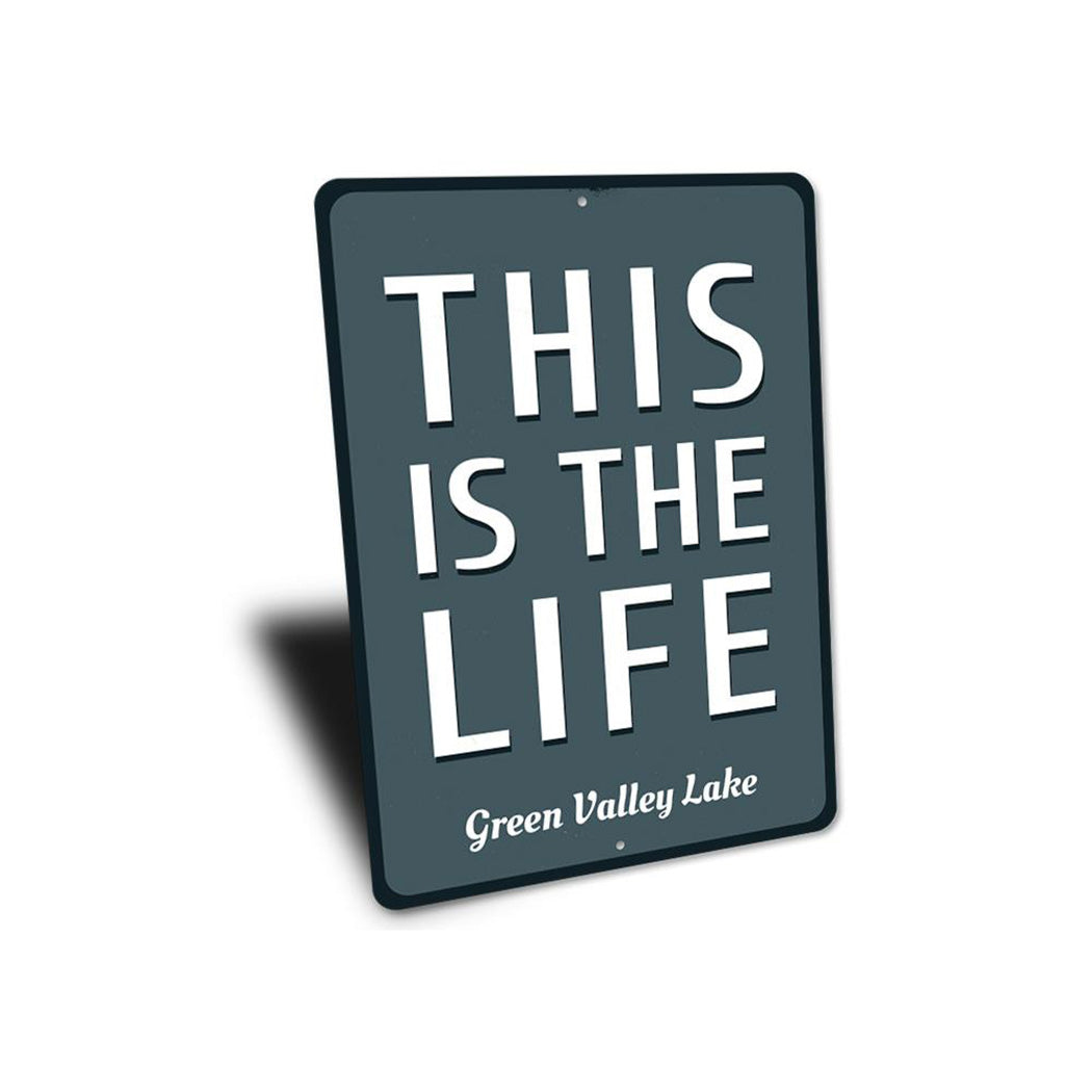 This Is The Life Lake Sign