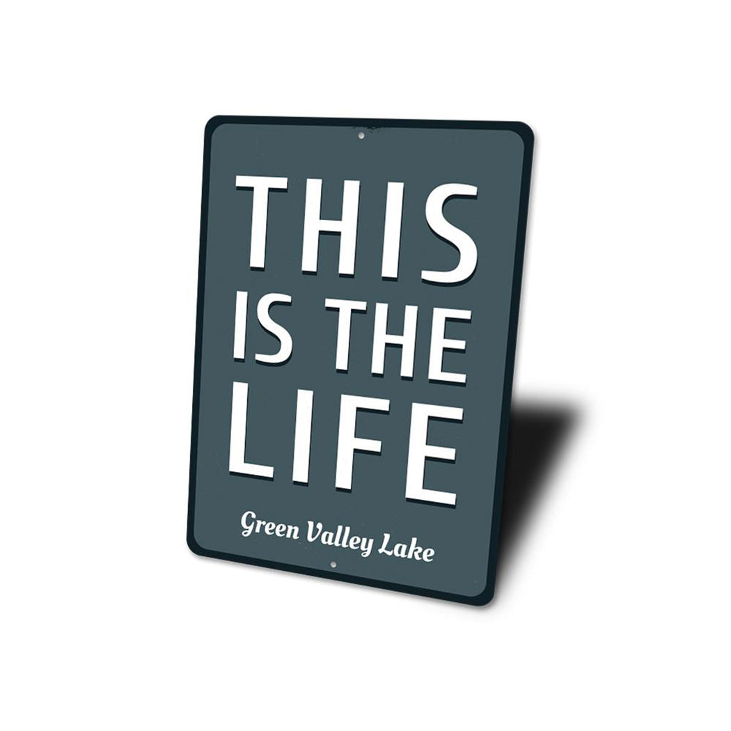 This Is The Life Lake Sign