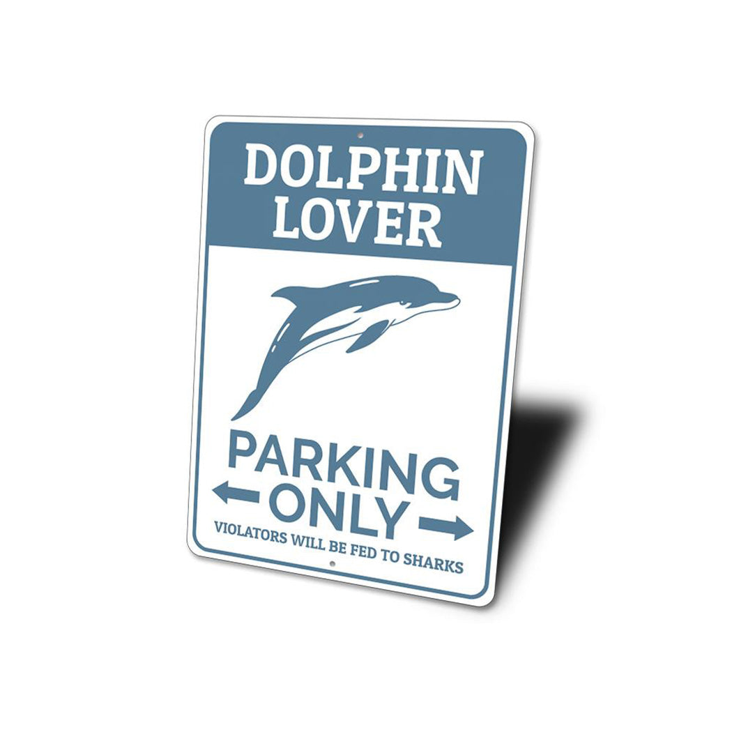 Dolphin Lover Parking Sign
