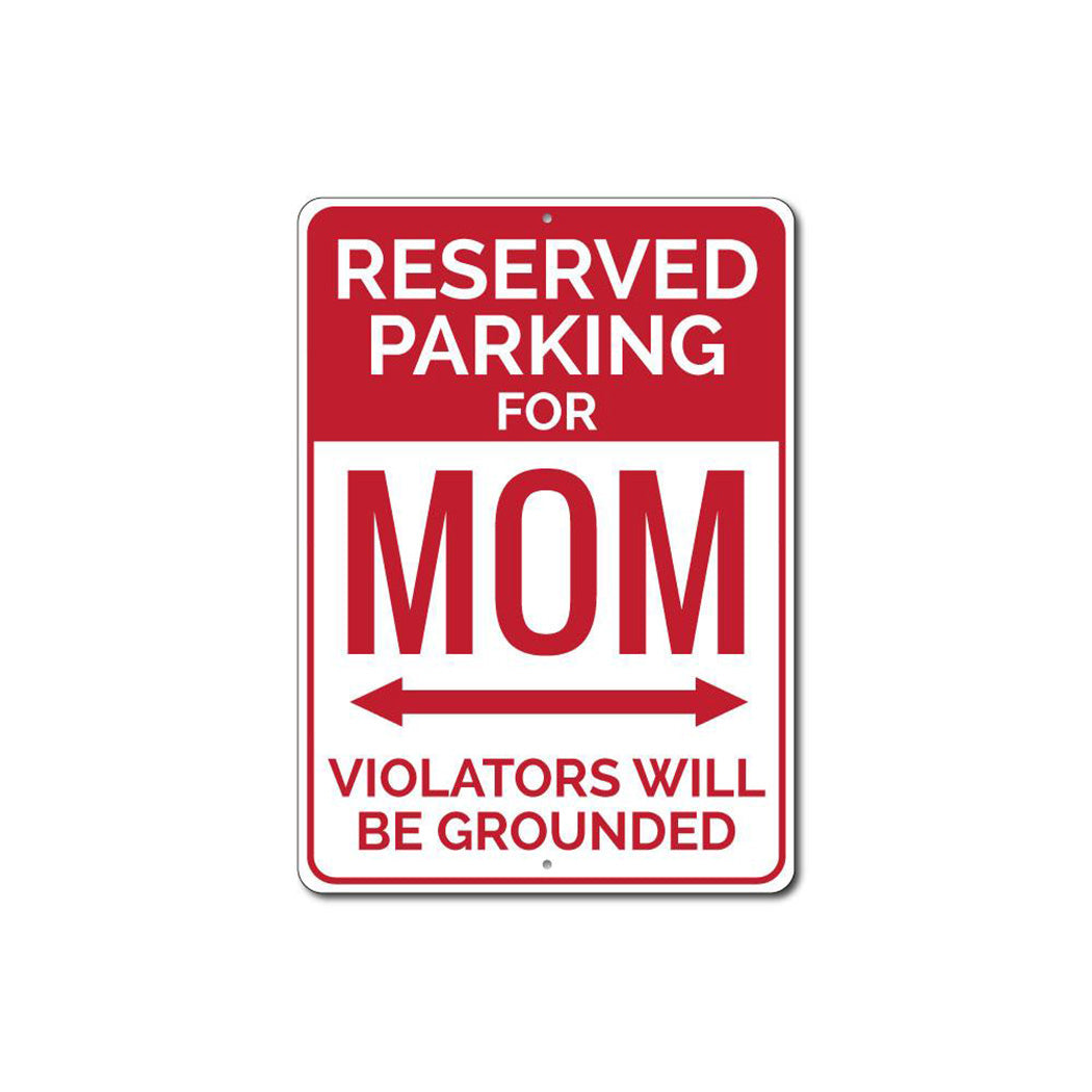 Reserved Parking For Mom Sign