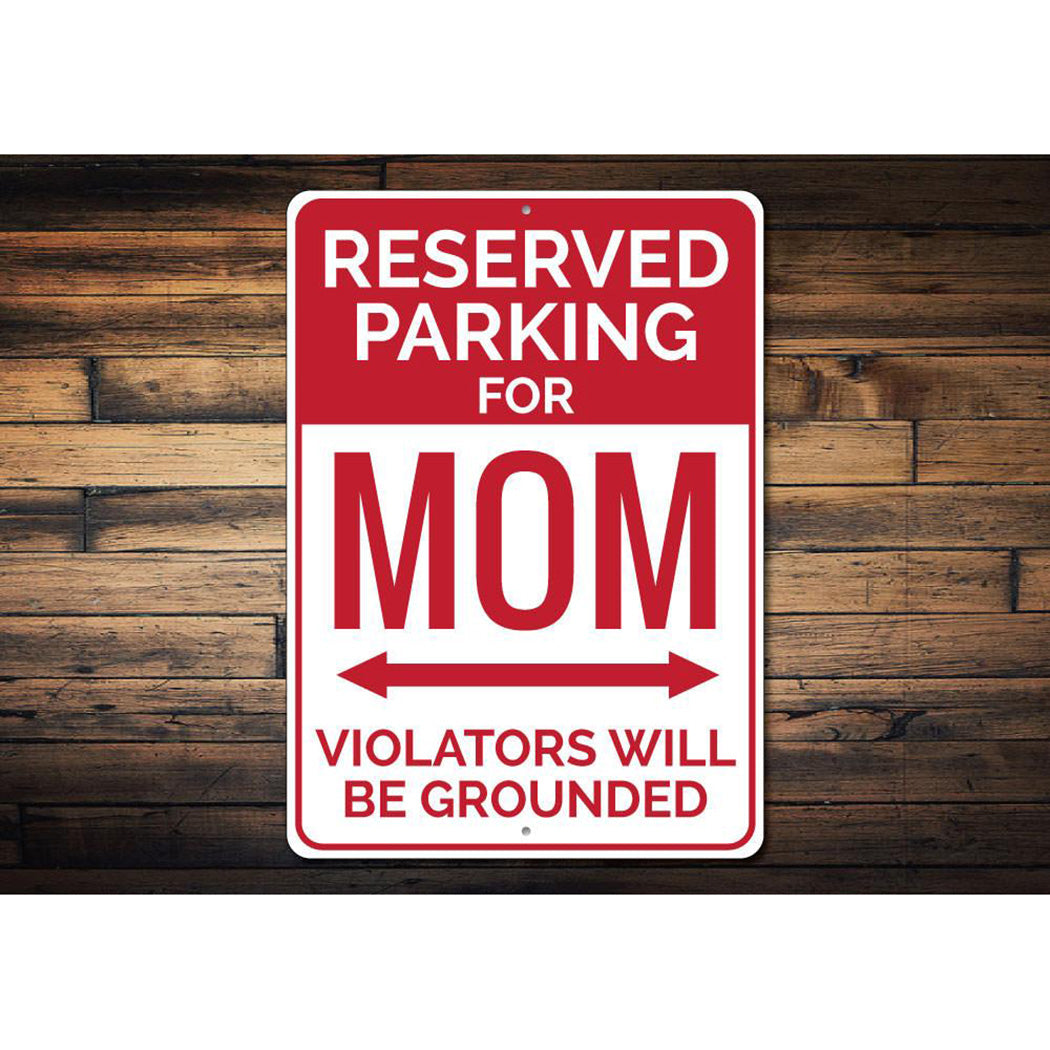 Reserved Parking For Mom Sign