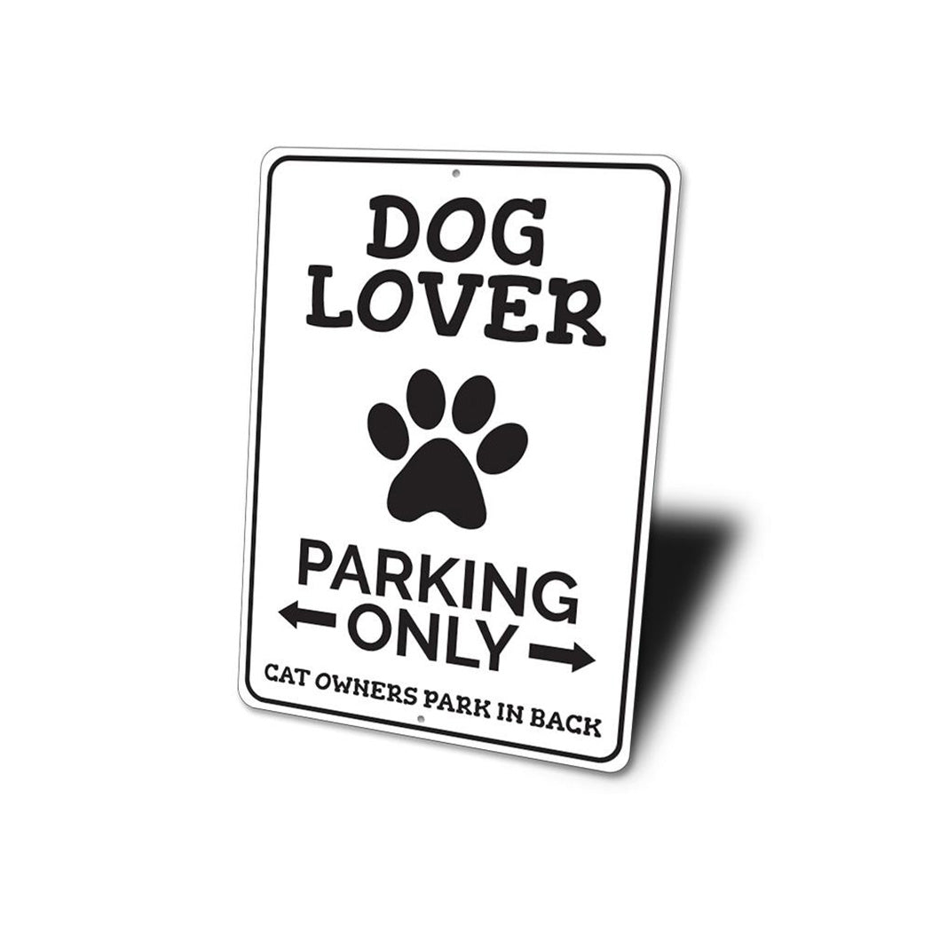 Dog Lover Parking Only Sign