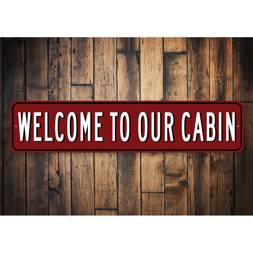 Welcome To Our Cabin Home Sign