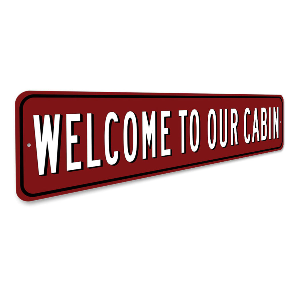 Welcome To Our Cabin Home Sign