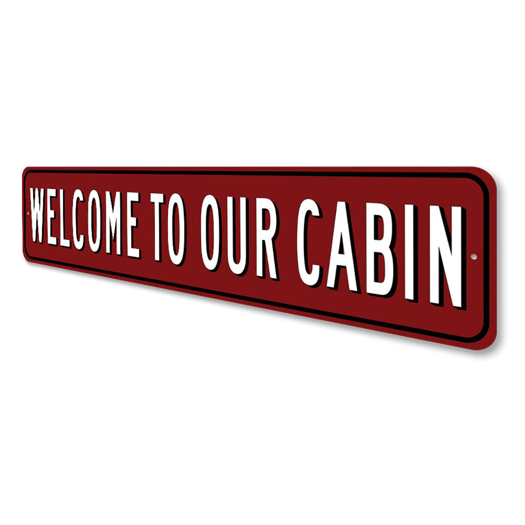 Welcome To Our Cabin Home Sign