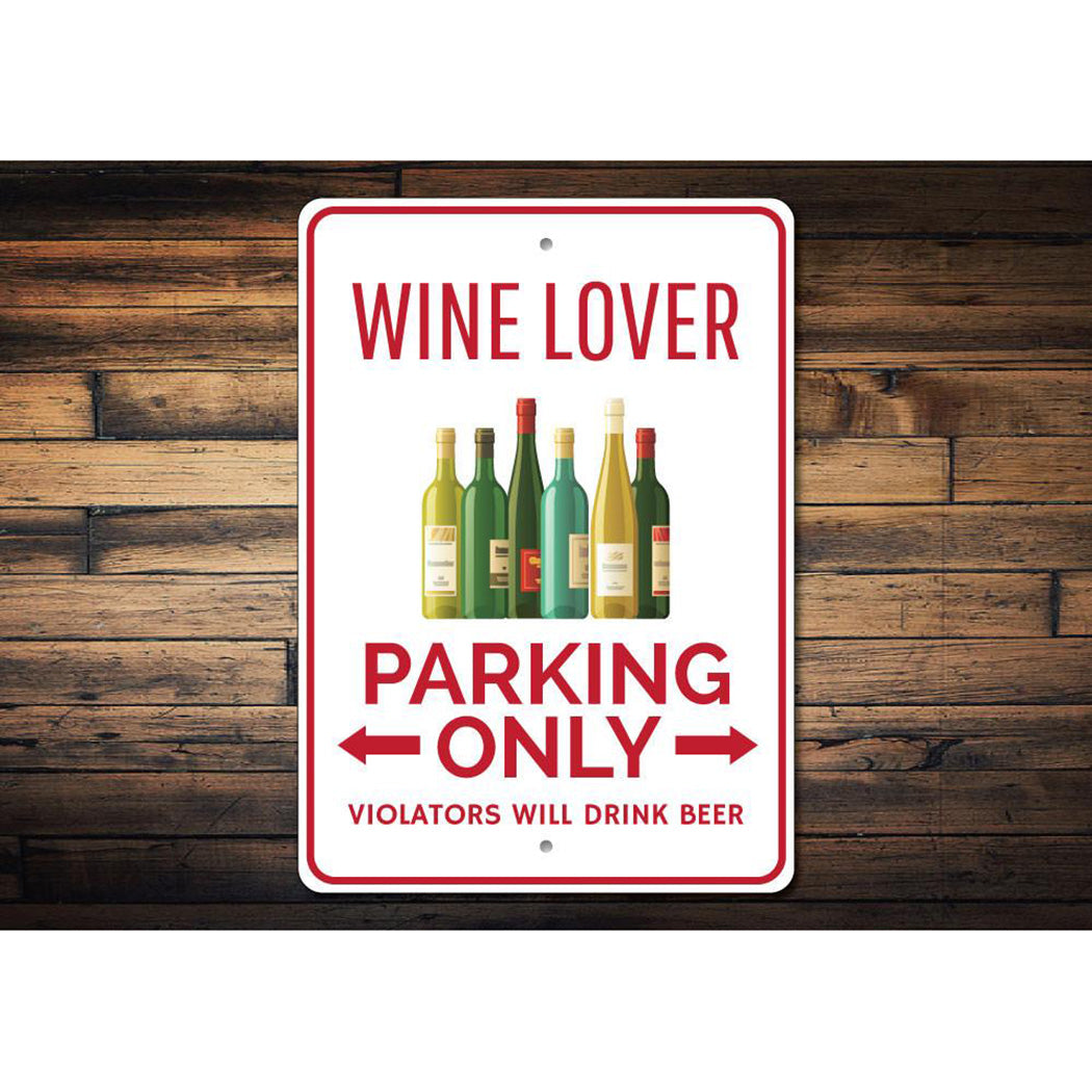 Wine Lover Parking Only Sign