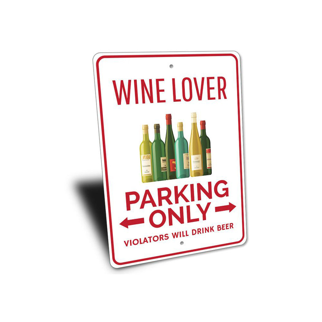 Wine Lover Parking Only Sign